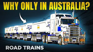 The REAL Reason Why Australia Is The ONLY Place With Road-Trains?