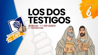 Escuela Sabática LIKE | Lección 6 | Los dos testigos