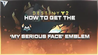 *NEW* DESTINY 2: HOW TO GET THE "MY SERIOUS FACE" EMBLEM (CAYDE-6)