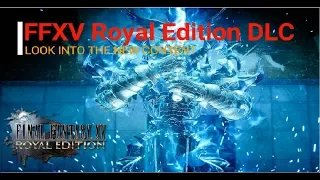 FFXV Royal Edition DLC: Look into The New Content