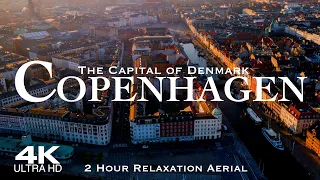 COPENHAGEN in 4K 🇩🇰 København Drone | 2 Hour Relaxation Aerial of Kopenhagen | Denmark Danmark