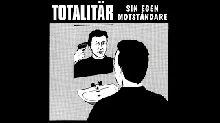 Totalitär - Sin Egen Motståndare (Full LP)