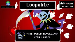 "THE WORLD REVOLVING" With Lyrics! | deltarune: The Musical | (Epilepsy Warning) | Loopable