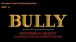 Bully: Mysteries & Secrets - Episode 6 | The Bullworth Stalker