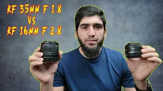 Canon RF 16mm f 2.8 vs Canon RF 35mm F 1.8 Lens Comparison