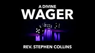 6.1.21 | "A Divine Wager" | Rev. Stephen Collins