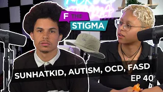 'SUN HAT KID' on AUTISM, OCD, FASD, ADD, MENTAL ILLNESS, HOMOSEXUALITY, ABUSE, ADOPTED | EP 40