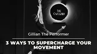 3 Ways to Supercharge Your Movement | Adding Energy to Movement | Gillian The Performer