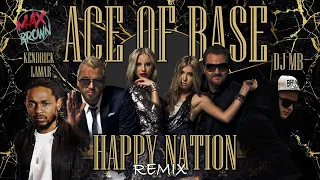 Ace of Base Ft. Kendrick Lamar - Happy Nation (DJ MB Remix 2021) (Audio)