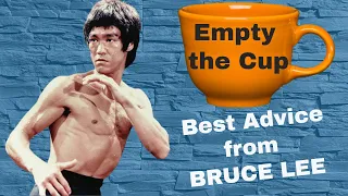 Empty the Cup:  Best Advice from Bruce Lee