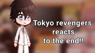 Tokyo revengers reacts to the end!!! (⚠️THERE'S MANGA SOLIPER!!⚠️)