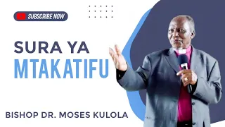 SURA NA MAISHA YA MTAKATIFU BISHOP DR.MOSES KULOLA