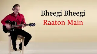Bheegi Bheegi Raaton Main ...Guitar Instrumental 🔴⚫️