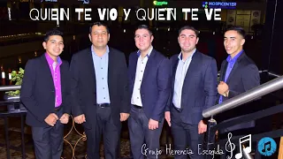 Grupo Herencia Escogida"Quien Te Vio y Quien Te Ve"