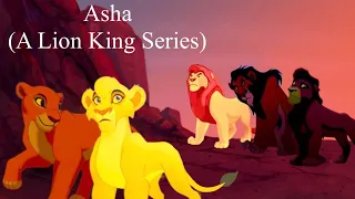 Asha (A Lion King Series) - Part 1 Asha's Reign