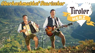 TIROLER HERZ - Oberhochmuthof Boarischer