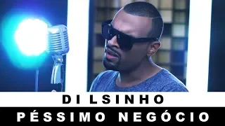 Dilsinho - Péssimo Negócio   (VERSÃO FERNANDO TOZZY) COVER