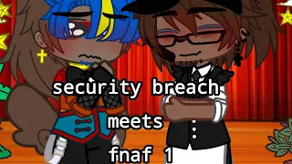 Security Breach meets fnaf 1//My au//part 1/?//AlexsCrazyStudios