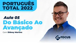 Português Total 2022 - Do Básico Ao Avançado com Sidney Martins | Aula 05