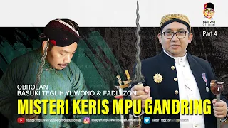 Misteri Keris Mpu Gandring | Obrolan Basuki Teguh Yuwono & Fadli Zon | Part 4