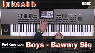 Boys - Bawmy Się ★KORG PA 4X★