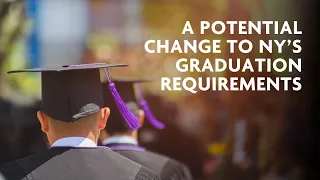 Should New York Change High School Graduation Requirements?