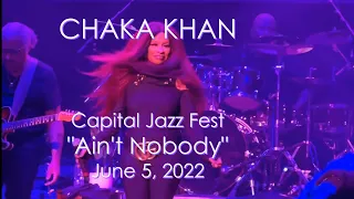 Chaka Khan - Ain't Nobody - Capital Jazz Fest - June 5, 2022