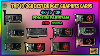 TOP 10 2GB BEST BUDGET GRAPHIC CARDs | 4K TO 13K  | NEW PRICE IN PAKISTAN | GAMING & EDITING | 2023