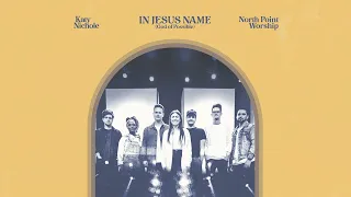 Katy Nichole & North Point Worship - "In Jesus Name (God of Possible)" (Live) [Official Audio Video]