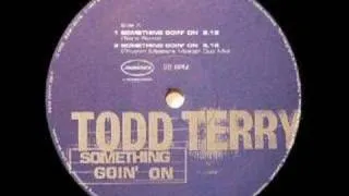 Todd Terry - Something Goin' On (Tee's Remix)