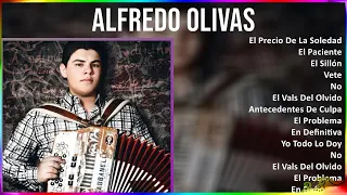Alfredo Olivas 2024 MIX Grandes Exitos - El Precio De La Soledad, El Paciente, El Sillón, Vete