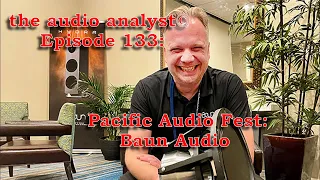 E133: Pacific Audio Fest: Baun Audio