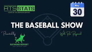 The Baseball Show with Ron Raymond - Free MLB Picks (5/30/24)