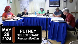 Putney Selectboard Mtg 5/29/24