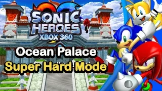 Sonic Heroes Ocean Palace [Super Hard Mode Rush]