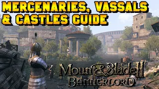 Mercenaries, Vassals & Castles Guide - Mount & Blade 2: Bannerlord