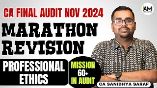 Professional Ethics | CA Final Audit | Marathon Revision for May 2024 | CA Sanidhya Saraf