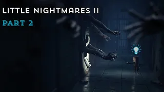 Little Nightmares 2 casual playthrough - PART 2 (so many deaths in this one)