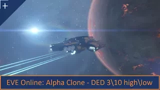 EVE Online: Alpha Clone - эскалации 310 в хай и лоу.