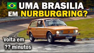 UMA BRASILIA NA PISTA DE NURBURGRING? 🇧🇷😱 Parte 1