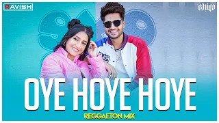 Oye Hoye Hoye | Reggaeton Mix | Jassie Gill | Simar Kaur | DJ Ravish & DJ Chico