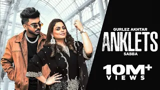Anklets : Gurlez Akhtar & Sabba New Song (HD Video) New Punjabi Song 2024 | Latest Punjabi Song 2024