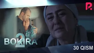 Bokira (2 fasl) (o'zbek serial) | Бокира (2 фасил) (узбек сериал) 30-qism #UydaQoling