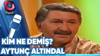 Aytunç Altındal | Trabzon ve Pontus Kralı | Kim Ne Demiş? | 2001