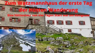 Zum Watzmannhaus der erste Tag der Hütten Wanderung