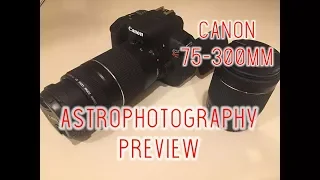 Canon 75-300mm ASTROPHOTOGRAPHY PREVIEW