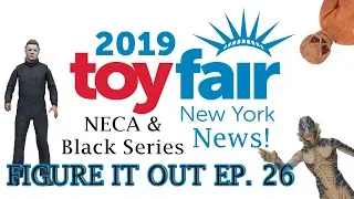 Toy Fair 2019 NECA & Star Wars Black Series News! - Figure It Out Ep. 26