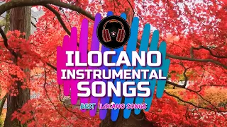 ILOCANO INSTRUMENTAL SONGS | Best Ilocano Songs