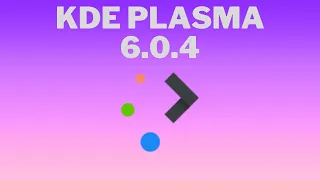 What's New in KDE Plasma 6.0.4