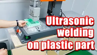 Ultrasonic welding processing- Ultrasonic welding on plastic!